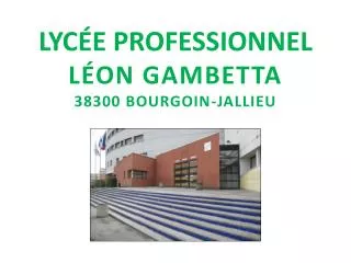 lyc e professionnel l on gambetta 38300 bourgoin jallieu