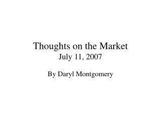 Thoughts on the Market July 11, 2007