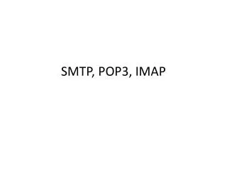 SMTP, POP3, IMAP