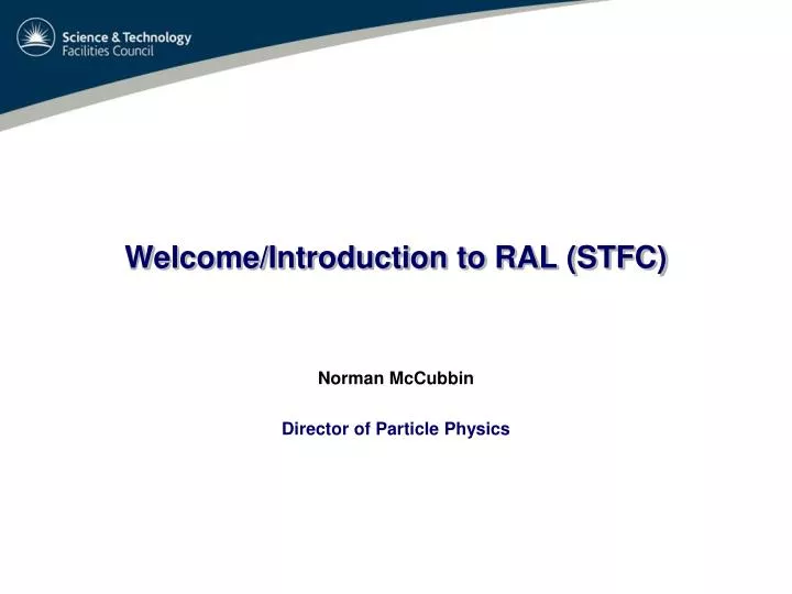 welcome introduction to ral stfc
