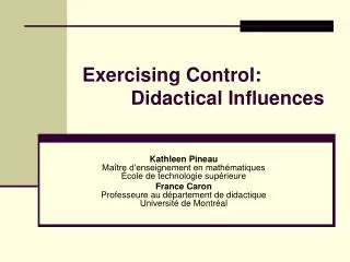 Exercising Control: Didactical Influences