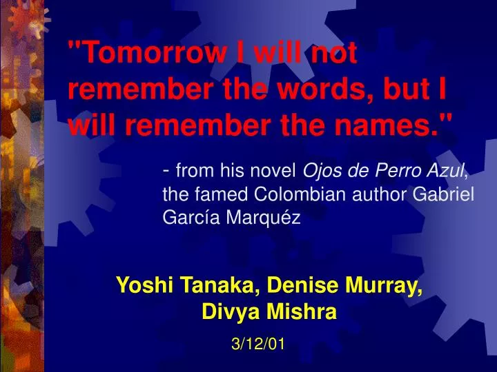 tomorrow i will not remember the words but i will remember the names