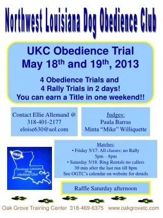 UKC Obedience Trial May 18 th and 19 th , 2013 4 Obedience Trials and 4 Rally Trials in 2 days!