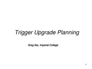 Trigger Upgrade Planning