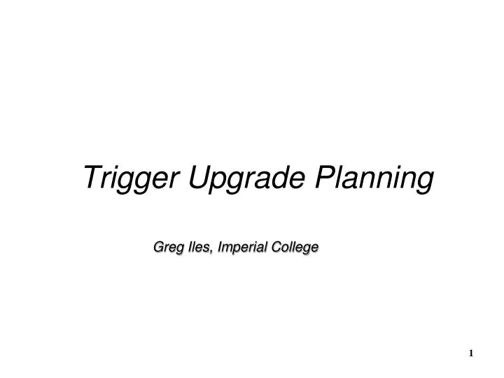 trigger upgrade planning