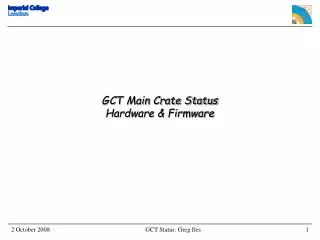 GCT Main Crate Status Hardware &amp; Firmware