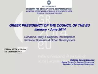 G REEK P RESIDENCY OF THE C OUNCIL OF THE EU January - June 2014