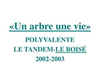 un arbre une vie