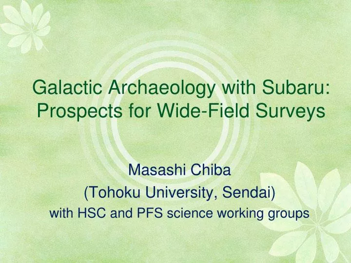 galactic archaeology with subaru prospects for wide field surveys