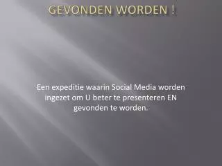 gevonden worden