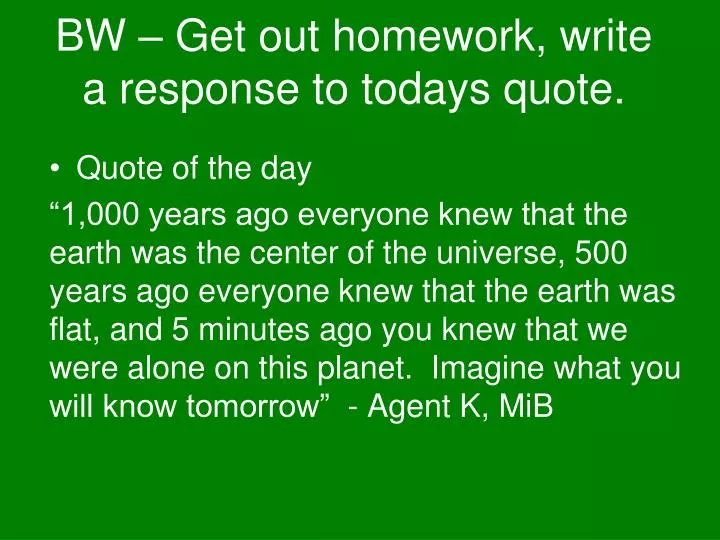 bw get out homework write a response to todays quote