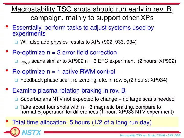 macrostability tsg shots should run early in rev b t campaign mainly to support other xps