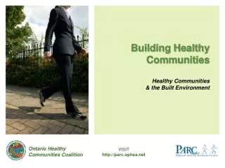 Building Healthy Communities Healthy Communities &amp; the Built Environment