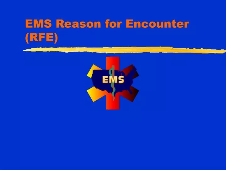 ems reason for encounter rfe