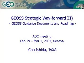 GEOSS Strategic Way-forward ? II) - GEOSS Guidance Documents and Roadmap -