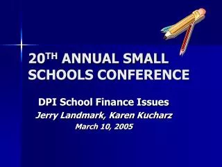 20 TH ANNUAL SMALL SCHOOLS CONFERENCE