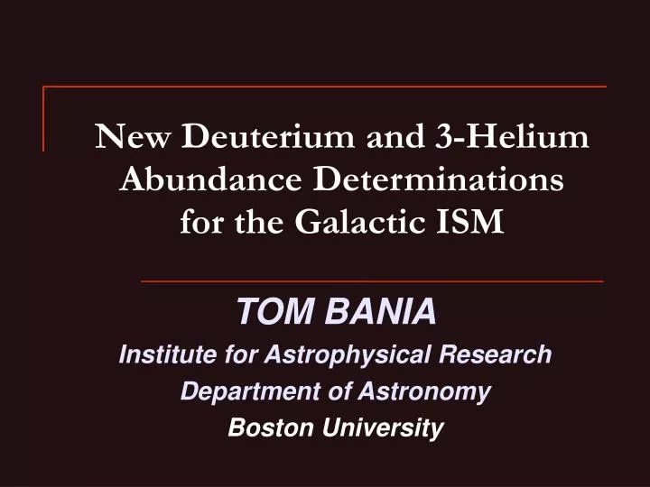 tom bania institute for astrophysical research department of astronomy boston university