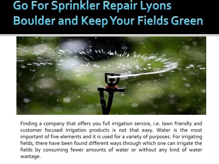 go for sprinkler repair lyons boulder and keep your fields green