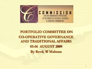 PORTFOLIO COMMITTEE ON CO-OPERATIVE GOVERNANCE AND TRADITIONAL AFFAIRS 05-06 AUGUST 2009