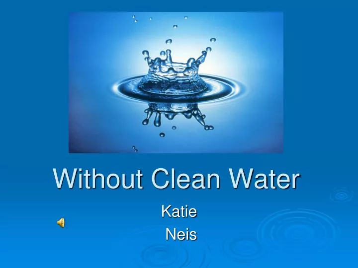 without clean water