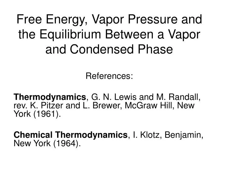 free energy vapor pressure and the equilibrium between a vapor and condensed phase