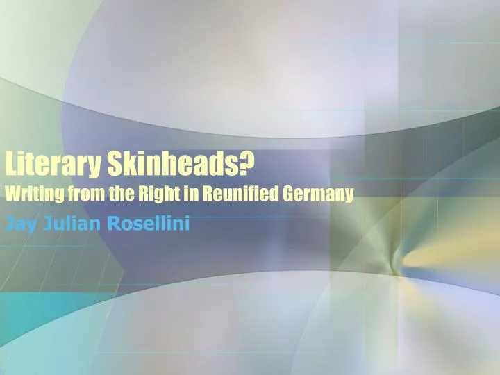 literary skinheads writing from the right in reunified germany