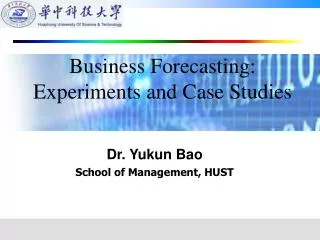 Dr. Yukun Bao School of Management, HUST