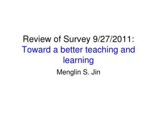 Review of Survey 9/27/2011: Toward a better teaching and learning