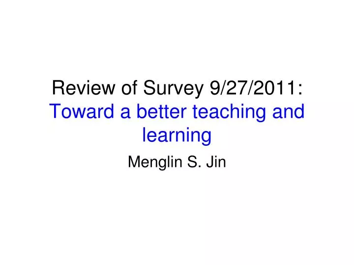 review of survey 9 27 2011 toward a better teaching and learning