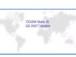 OGSM Mars IS Q2 2007 Update