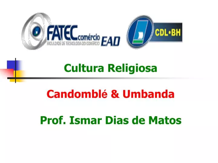 cultura religiosa candombl umbanda prof ismar dias de matos