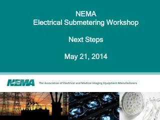 NEMA Electrical Submetering Workshop Next Steps May 21, 2014
