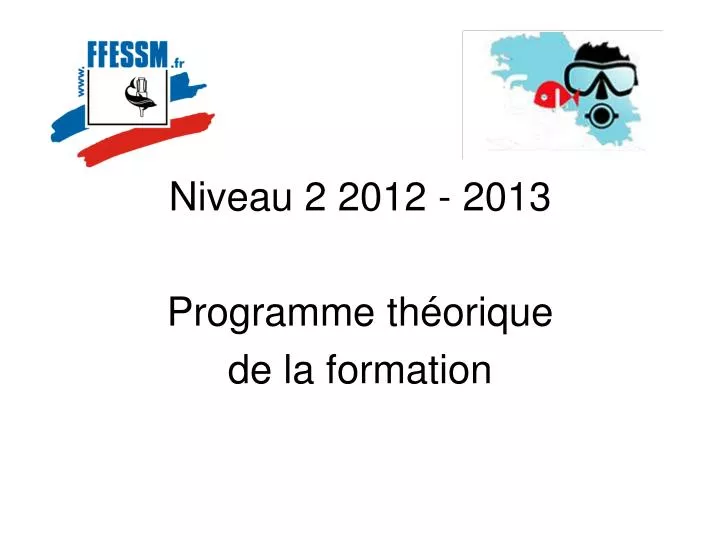 niveau 2 2012 2013 programme th orique de la formation