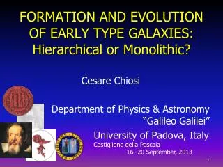 FORMATION AND EVOLUTION OF EARLY TYPE GALAXIES: Hierarchical or Monolithic ?