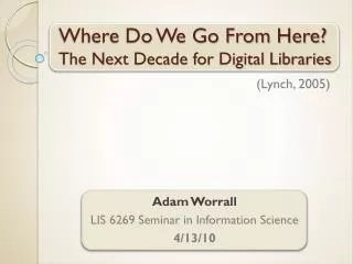 Where Do We Go From Here? The Next Decade for Digital Libraries