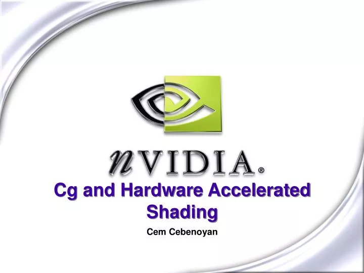 cg and hardware accelerated shading