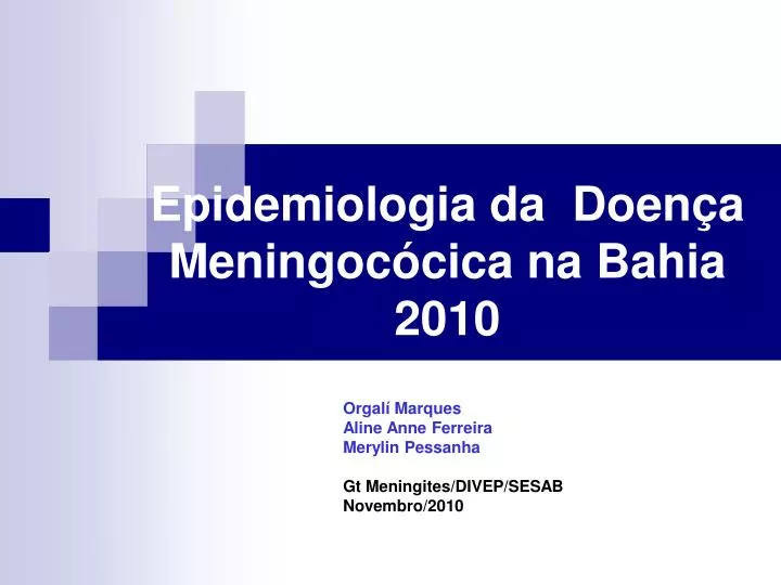 epidemiologia da doen a meningoc cica na bahia 2010