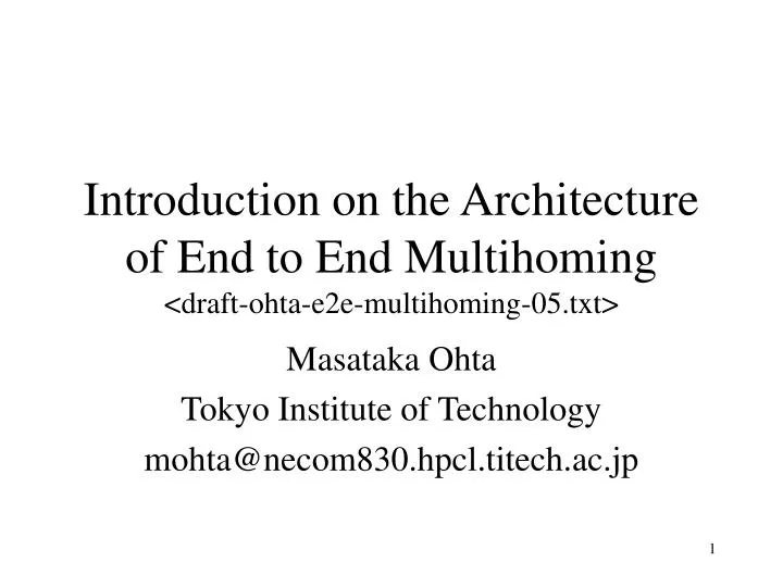 introduction on the architecture of end to end multihoming draft ohta e2e multihoming 05 txt