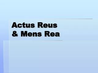 Actus Reus &amp; Mens Rea