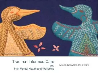 Trauma- Informed Care and Inuit Mental Health and Wellbeing