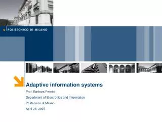 Adaptive information systems Prof. Barbara Pernici Department of Electronics and Information