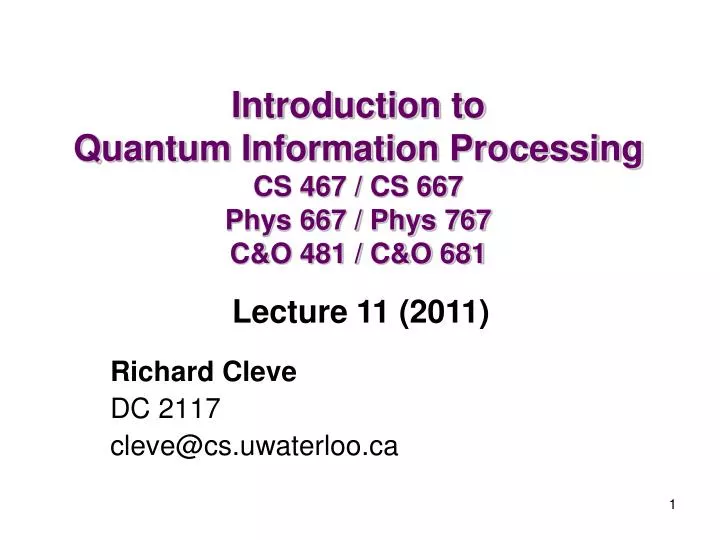introduction to quantum information processing cs 467 cs 667 phys 667 phys 767 c o 481 c o 681