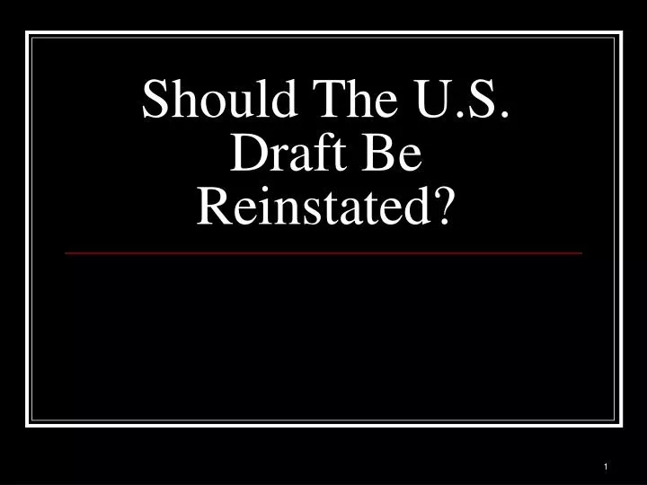 should the u s draft be reinstated