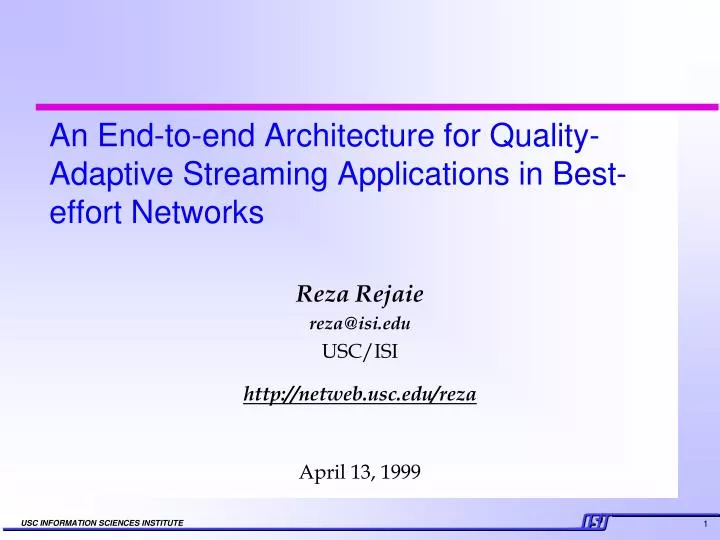 an end to end architecture for quality adaptive streaming applications in best effort networks