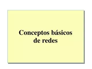 conceptos b sicos de redes