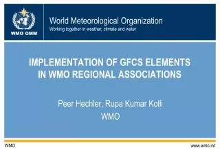 IMPLEMENTATION OF GFCS ELEMENTS IN WMO REGIONAL ASSOCIATIONS