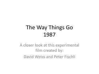 The Way Things Go 1987