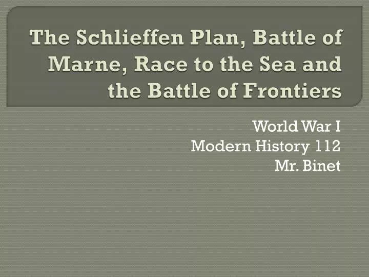 the schlieffen plan battle of marne race to the sea and the battle of frontiers