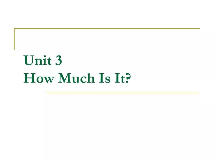unit 3 how much is it