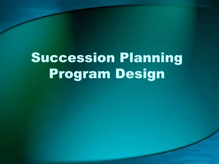 succession planning program design